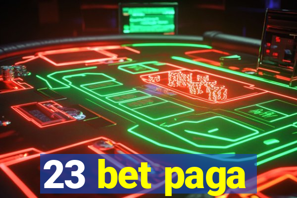 23 bet paga