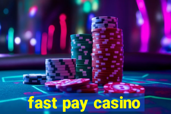 fast pay casino