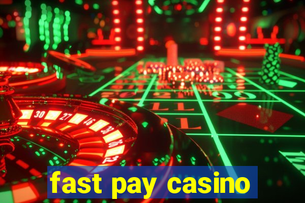 fast pay casino