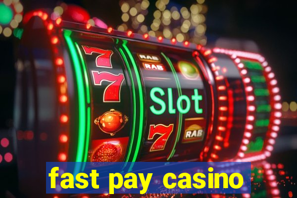 fast pay casino