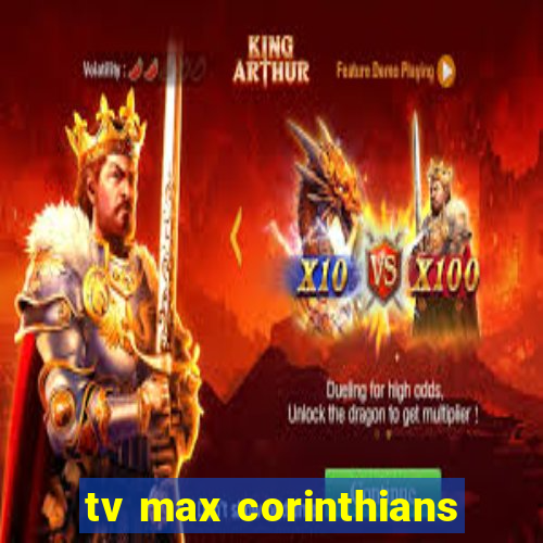 tv max corinthians