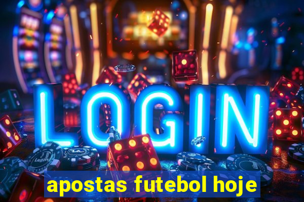 apostas futebol hoje