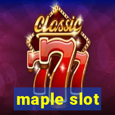 maple slot