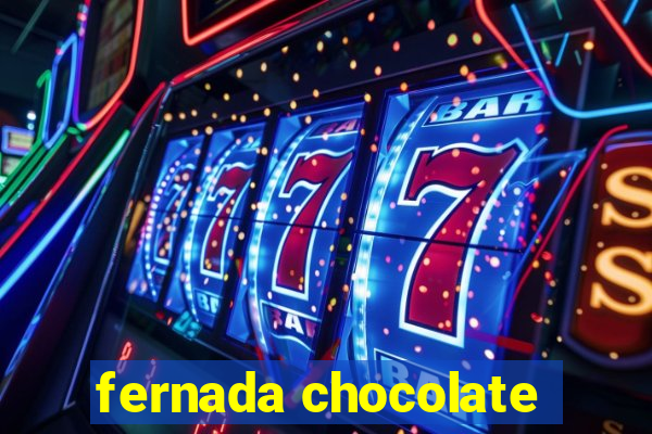 fernada chocolate