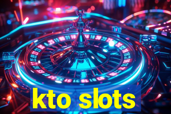 kto slots