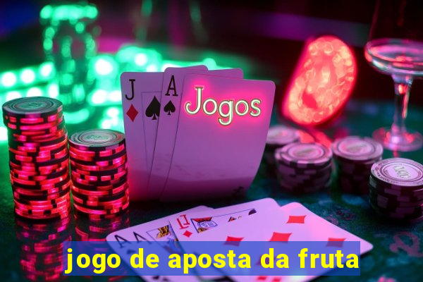 jogo de aposta da fruta