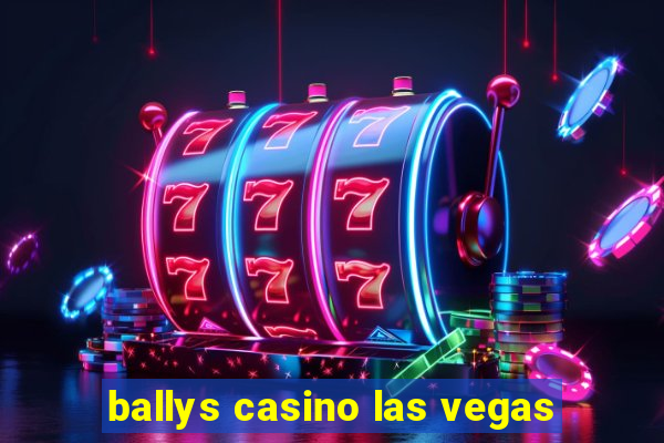 ballys casino las vegas