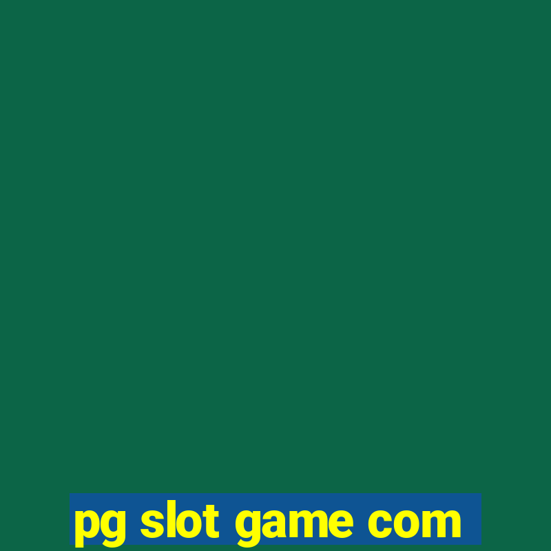 pg slot game com