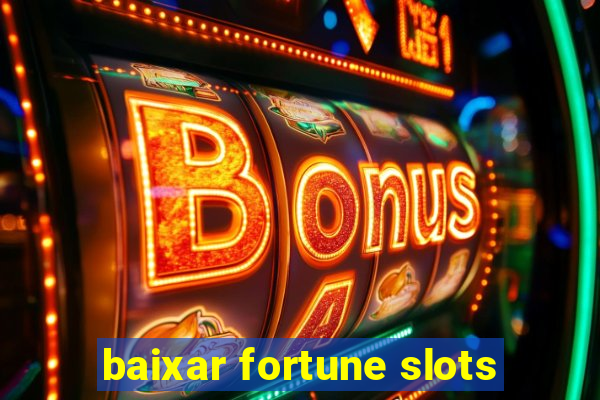 baixar fortune slots