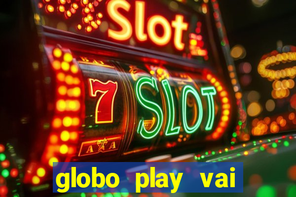 globo play vai passar o jogo do brasil