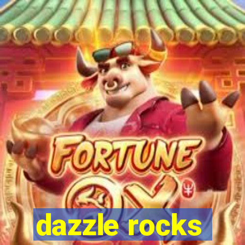 dazzle rocks