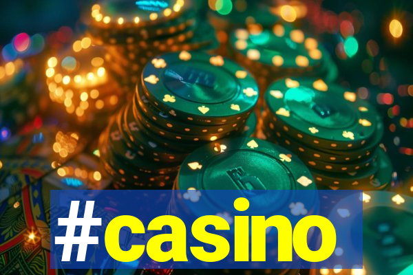 #casino