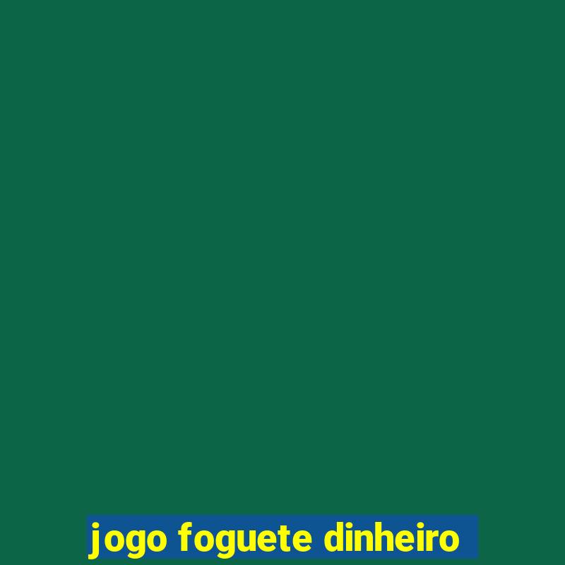 jogo foguete dinheiro