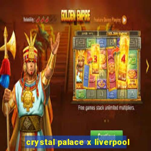 crystal palace x liverpool