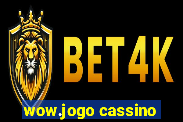 wow.jogo cassino