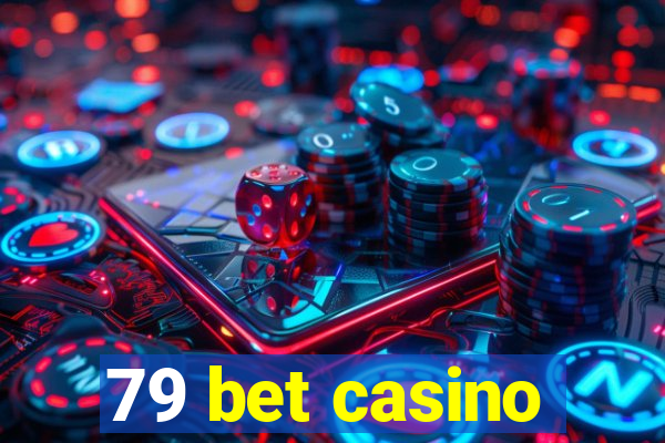 79 bet casino