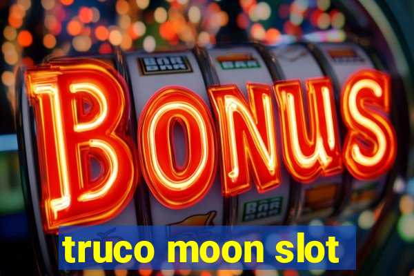 truco moon slot