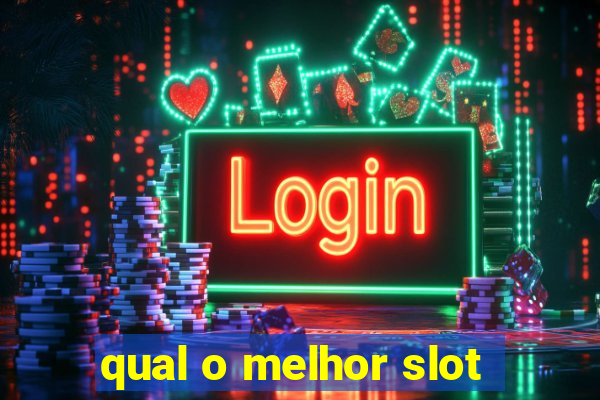 qual o melhor slot