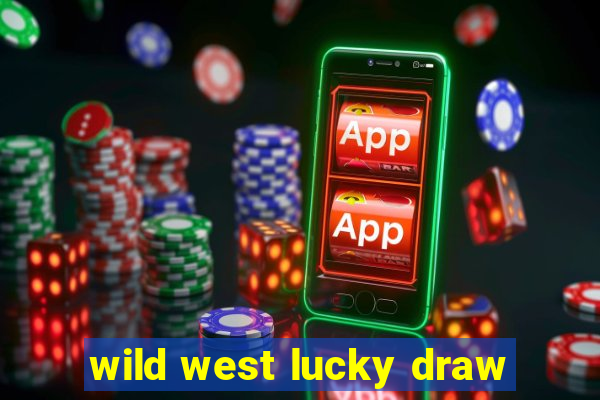 wild west lucky draw