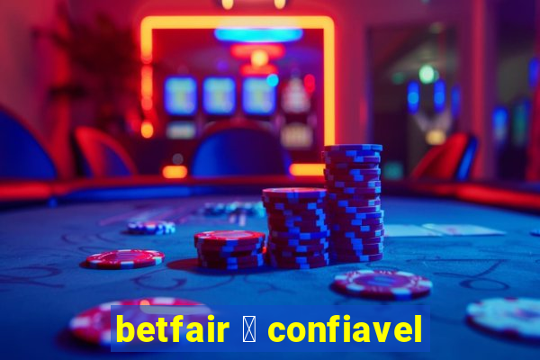 betfair 茅 confiavel