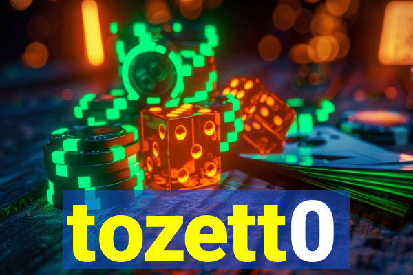 tozett0