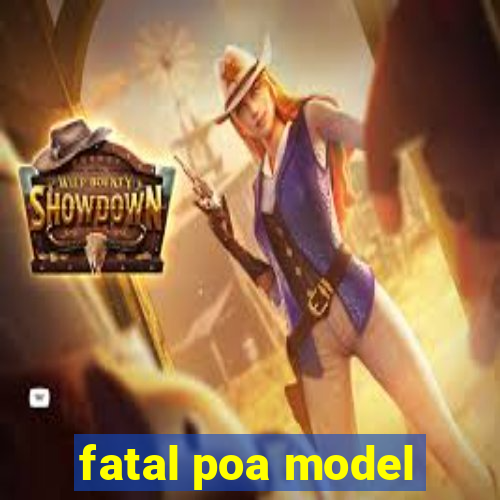 fatal poa model