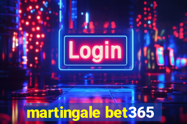 martingale bet365