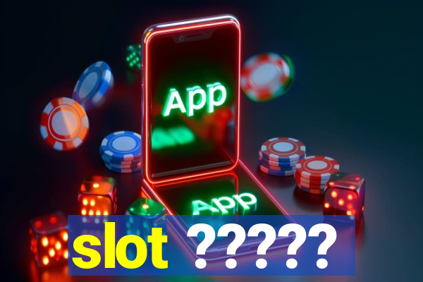 slot ?????