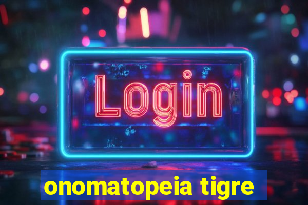 onomatopeia tigre