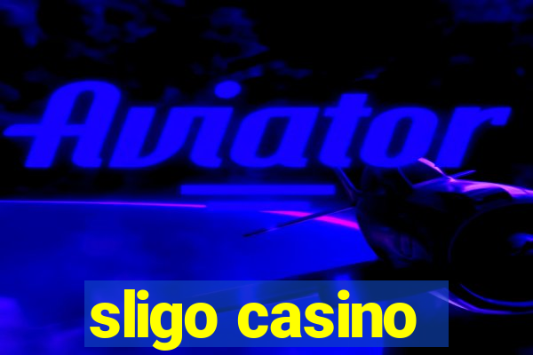 sligo casino