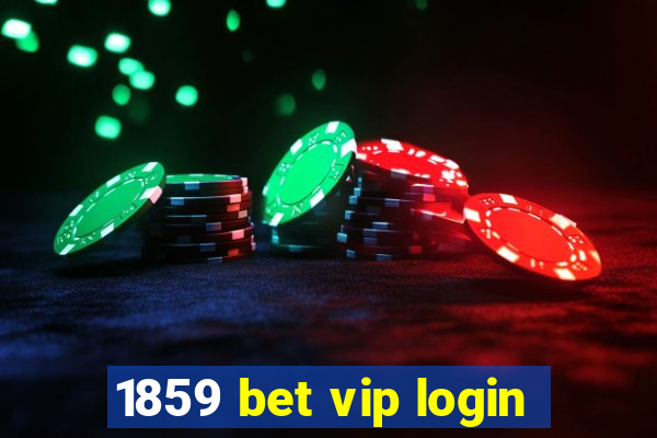 1859 bet vip login