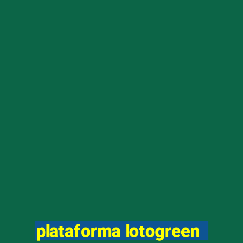 plataforma lotogreen