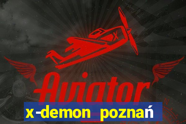 x-demon poznań cena biletu