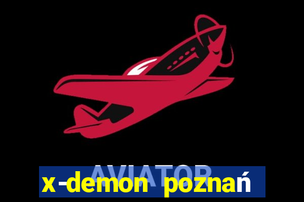 x-demon poznań cena biletu