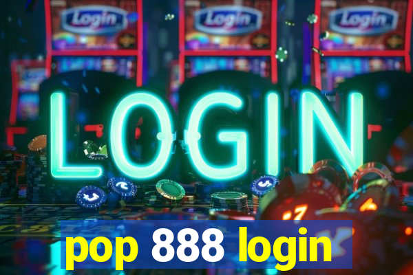 pop 888 login