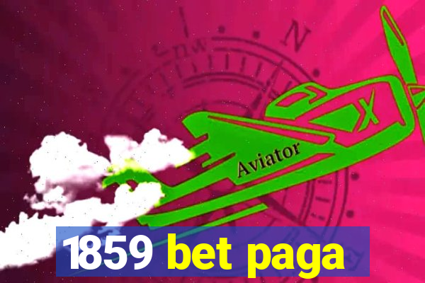 1859 bet paga