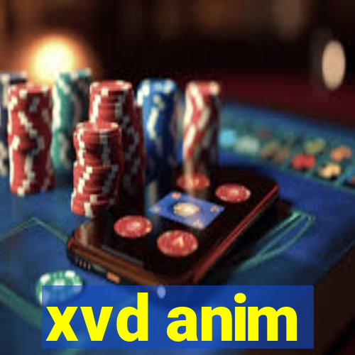 xvd anim