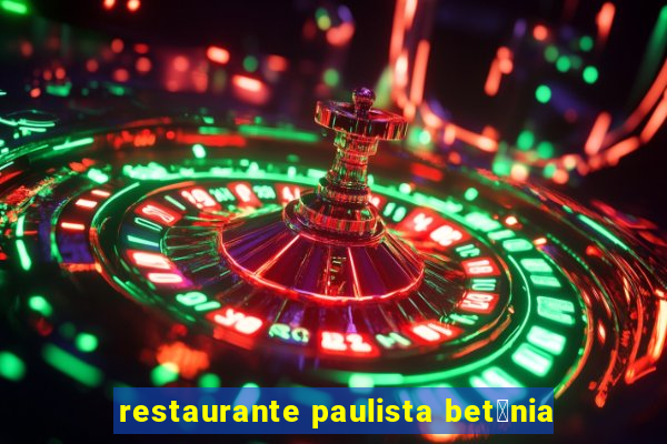 restaurante paulista bet芒nia