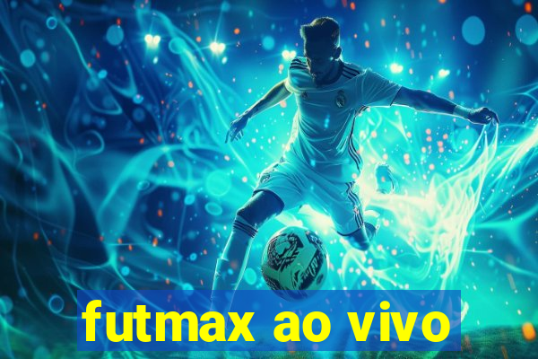 futmax ao vivo