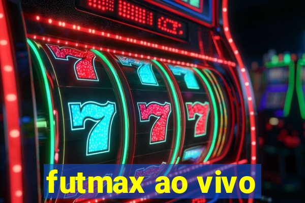 futmax ao vivo