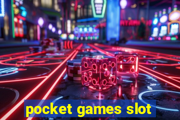 pocket games slot