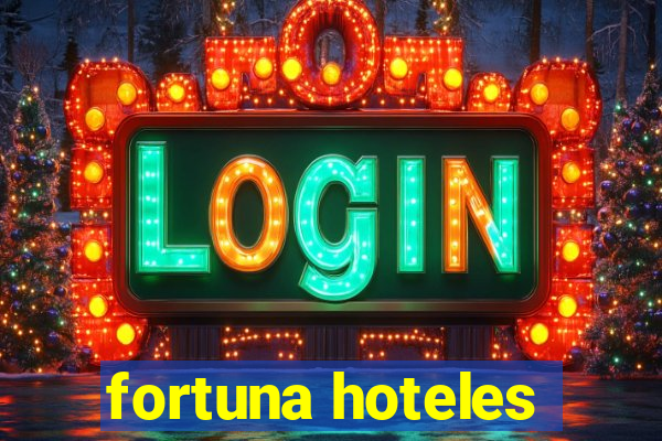 fortuna hoteles