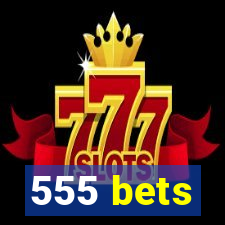 555 bets