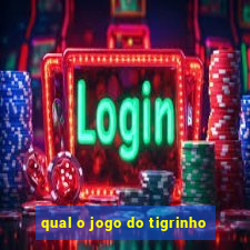 qual o jogo do tigrinho