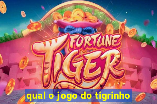 qual o jogo do tigrinho