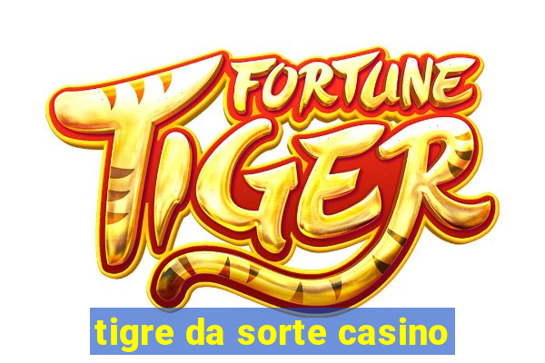 tigre da sorte casino