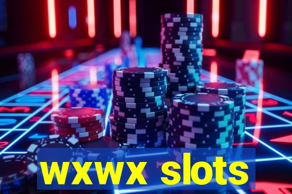 wxwx slots