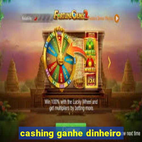 cashing ganhe dinheiro