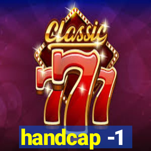 handcap -1