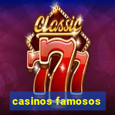 casinos famosos